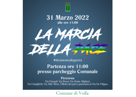 pace Volla. Il 31 marzo “Marcia della Pace”. Il sindaco Di Costanzo: ” No alla guerra e ad ogni forma di Violenza!”