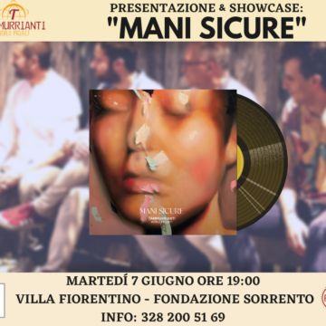 Sorrento. Martedi 7 giugno,  ore 19.00 Villa Fiorentino,  presentazione e showcase: TAMMURRIANTI World Project – “Mani Sicure”