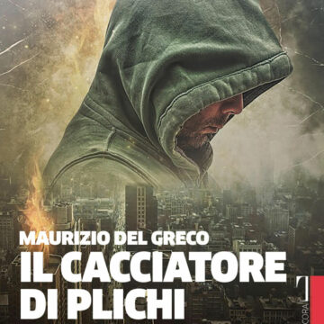 il cacciatore di plichi Libri. Il chiaroscuro in politica con “Il cacciatore di plichi” di Maurizio Del Greco, edito da Turisa