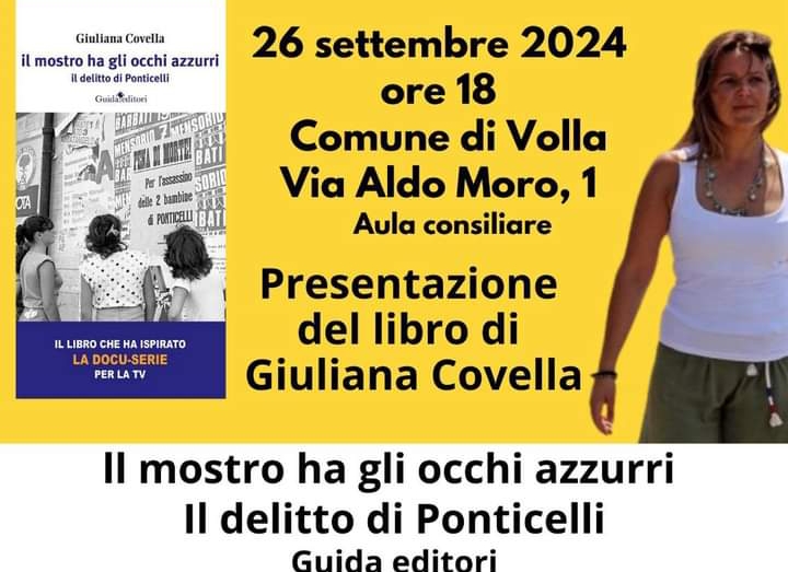 covella Volla. “Il mostro ha gli occhi azzurri – Il delitto di Ponticelli”, libro di Giuliana Covella, presentato domani all’aula consiliare. Interverrà anche il PM Giuseppe Visone