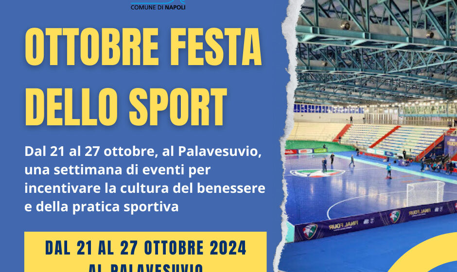 fsta beknessere palavesuvio Napoli. “Ottobre Festa dello Sport” fino al 27 ottobre al PalaVesuvio di via Argine