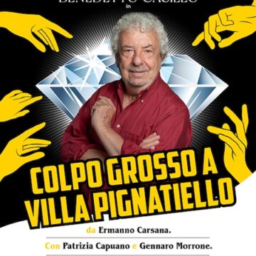 colpo grosso ok copia Benedetto Casillo in scena al Teatro Cilea con la commedia-giallo “Colpo grosso a Villa Pignatiello” che celebra il suo ventennale