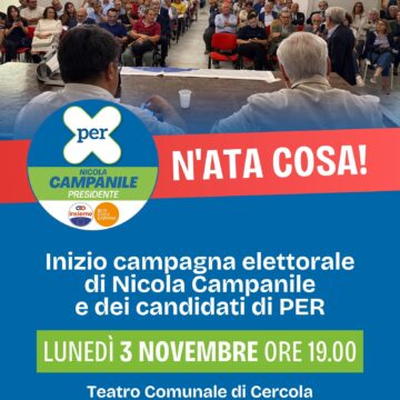 PER apre la campagna elettorale a Cercola al Teatro Comunale. Interverranno Nicola Campanile, candidato Presidente della Giunta Regionale, e Carlo Verna, capolista di PER