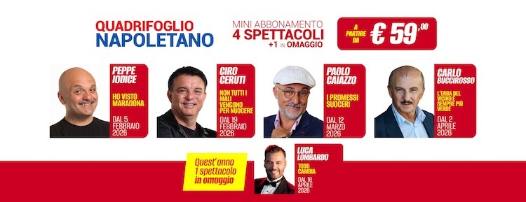 cilea - quadrifoglio Napoli. Il Teatro Cilea lancia l’esclusivo abbonamento “Quadrifoglio Napoletano” per gli spettacoli di Peppe Iodice, Ciro Ceruti, Paolo Caiazzo e Carlo Buccirosso +1 in omaggio