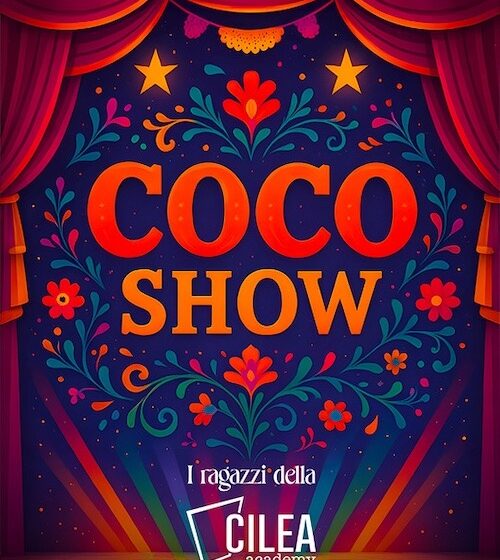 “Coco Show” al Teatro Cilea, lo spettacolo degli Allievi della Cilea Academy e con Ludovica Artel, Mario Andrisani e il trio comico Gli Ancora No. Spettacolo scritto da Mario Esposito