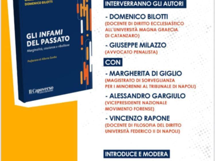 Napoli. Nel pomeriggio, a San Giovanni a Teduccio, si presenta il libro ‘Gli infami del passato’ dell’avv. Giuseppe Milazzo, scritto con il prof. Domenico Biliotti. Appuntamento alla sede dell’associazione ‘Figli in famiglia’