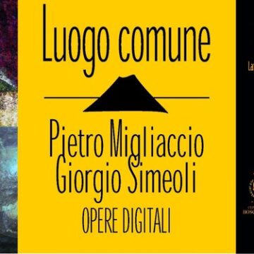 mostra vesuvio migliaccio simeoli ‘Luogo comune’, opere digitali che celebrano il Vesuvio. Da oggi nella Cappella Zurlo di Boscoreale mostra di Pietro Migliaccio e Giorgio Simeoli